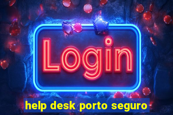 help desk porto seguro